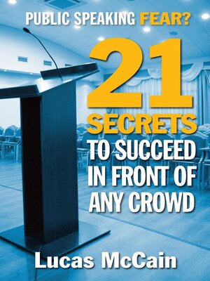 cover image of Public Speaking Fear? 21 Secrets to  Succeed In Front of Any Crowd